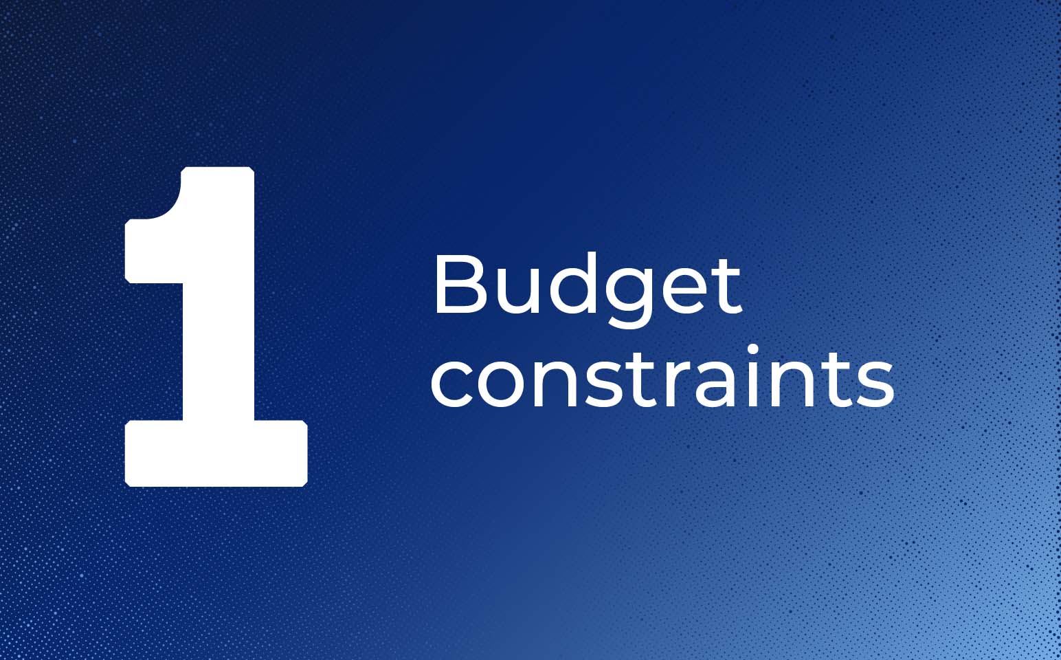 Challenge 1 – Budget constraints