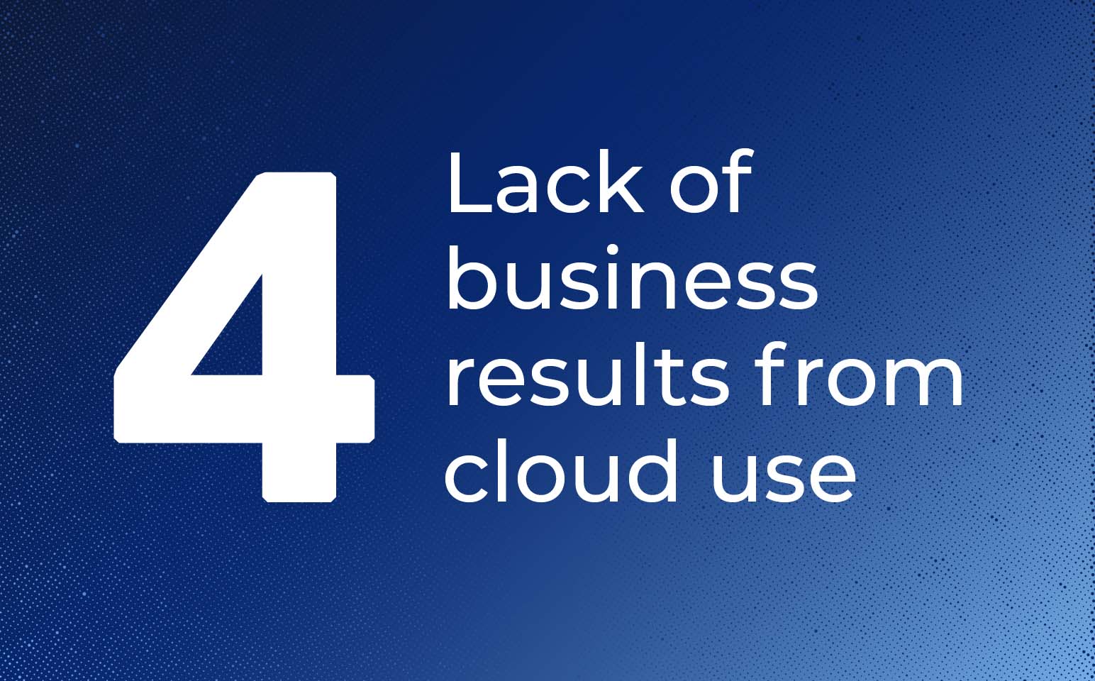 Challenge 4 – Lack of business results from cloud use