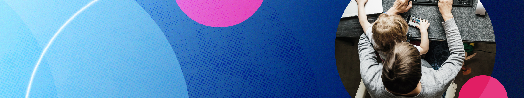 Blue and pink circle illustration next to a man with a child on his lap